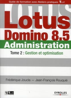 Lotus Domino 8.5 Administration - Tome 2