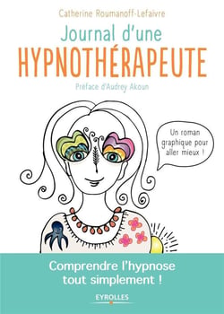 Journal d'une hypnothérapeute - comprendre l'hypnose tout simplement !