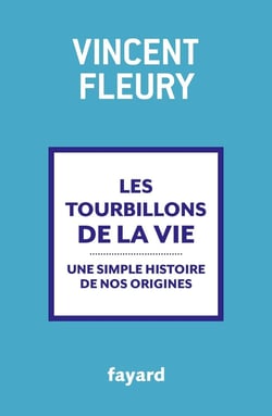 Les tourbillons de la vie - une simple histoire de nos origines