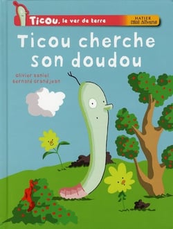 Ticou, le ver de terre - ticou cherche son doudou