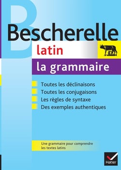 Bescherelle : Latin : la grammaire