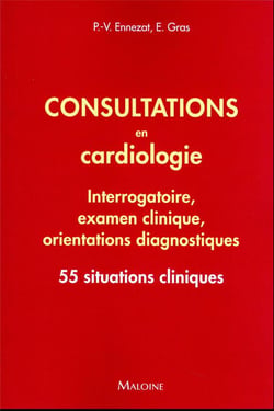 Consultations en cardiologie : interrogatoire, examen clinique, orientations diagnostiques : 55 situations cliniques