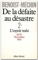 De la défaite au désastre t.2 - l'esprit trahi, avril 1942-novembre 1942