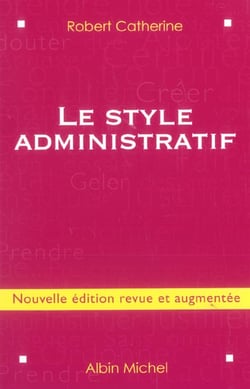 Le Style administratif : Nouvelle édition revue et augmentée (édition 2005)