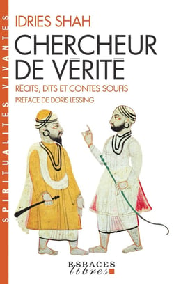Chercheur de vérité - récits, dits et contes soufis