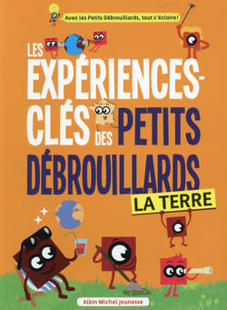 Les expériences-clés des petits débrouillards - la terre