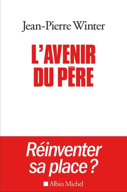 L'avenir du père - réinventer sa place ?