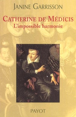 Catherine de Médicis - l'impossible harmonie