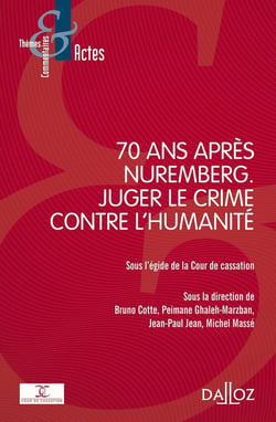70 ans après Nuremberg - juger le crime contre l'humanité
