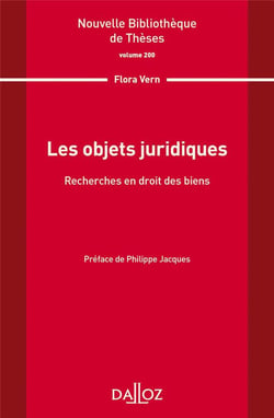 Les objets juridiques. Recherche en droit des biens - Volume 200