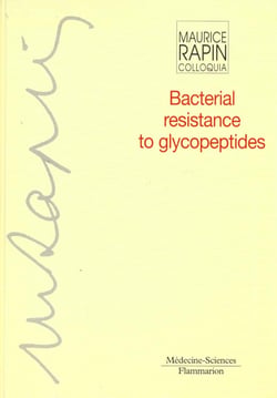 Bacterial resistance to glycopeptides (maurice rapin colloquia)