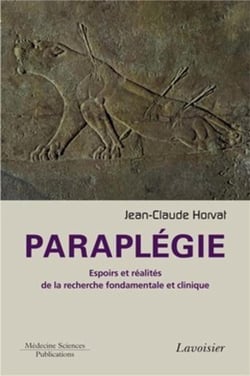 Paraplégie - espoirs et réalités de la recherche fondamentale et clinique