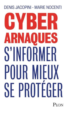 Cyber arnaques - s'informer pour mieux se protéger