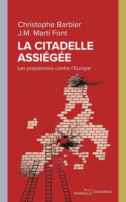 La citadelle assiégée - les populismes contre l'Europe