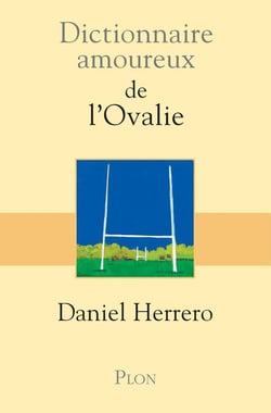 Dictionnaire amoureux : dictionnaire amoureux de l'ovalie