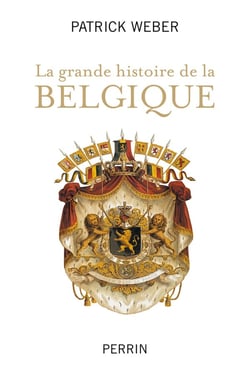 La grande histoire de la Belgique
