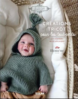 Créations tricot pour les tout-petits : les essentiels en 20 jolis projets