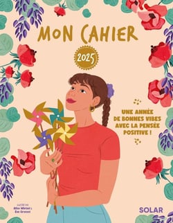 Mon cahier : Une année de bonnes vibes avec la pensée positive ! (édition 2025)
