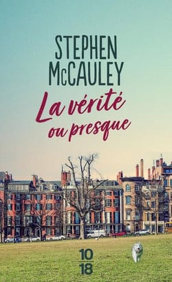 La vérité, ou presque