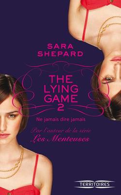 The lying game Tome 2 - ne jamais dire jamais