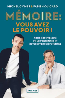 Mémoire : vous avez le pouvoir ! tout comprendre pour s'entraîner et développer son potentiel