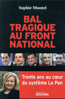 Bal tragique au Front National - 30 ans au coeur du système Le Pen
