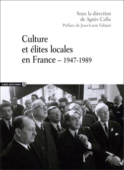 Cultures et élites locales en France, 1947-1989