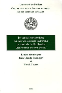 Le contrat électronique, au coeur du commerce électronique - le droit de la distribution, droit commun ou droit spécial ?