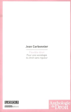 Flexible droit - pour une sociologie du droit sans rigueur
