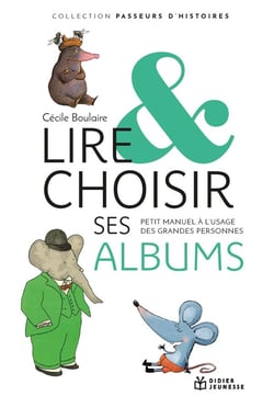 Lire et choisir ses albums - petit manuel à l'usage des grandes personnes