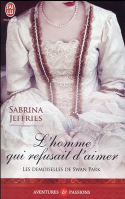 Les demoiselles de Swan Park Tome 3 - l'homme qui refusait d'aimer