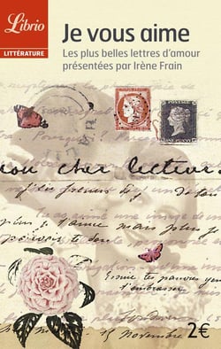 Je vous aime - les plus belles lettres d'amour
