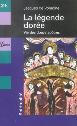 La legende doree - vie des douze apotres