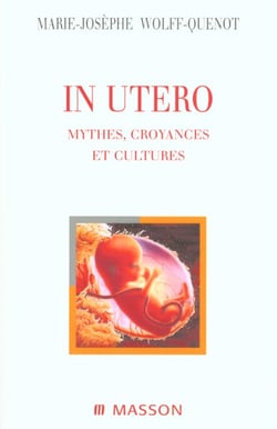 In utero - mythes croyances et cultures