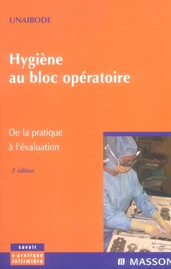 Hygiène au bloc opératoire - de la pratique à l'évaluation (3e édition)