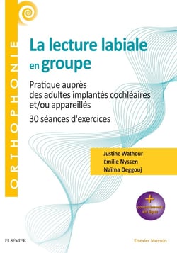 La lecture labiale en groupe - pratique auprès des adultes implantés cochléaires et/ou appareillés