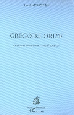 Grégoire Orlyk : Un cosaque ukrainien au service de Louis XV