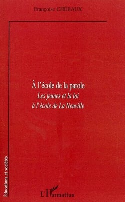 À l'école de la parole - les jeunes et la loi à l'école de la Neuville