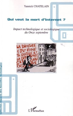 Qui veut la mort d'Internet ? : Impact technologique et sociologique du Onze septembre