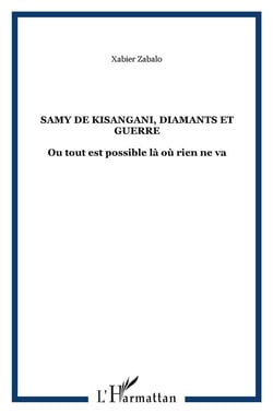 Samy de sisangani - diamants et guerre - ou tout est possible là où rien ne va