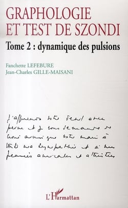 Graphologie et test de szondi t.2 : dynamique des pulsions