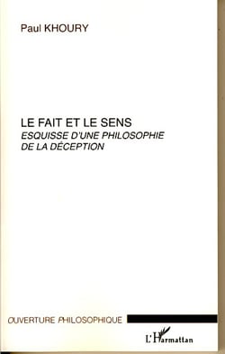 Le fait et le sens - esquisse d'une philosophie de la déception
