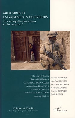 REVUE CULTURES & CONFLITS : militaires et engagements exterieurs : à la conquête des coeurs et des esprits ?