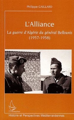 L'alliance - la guerre d'Algérie du général Bellounis (1957-1958)