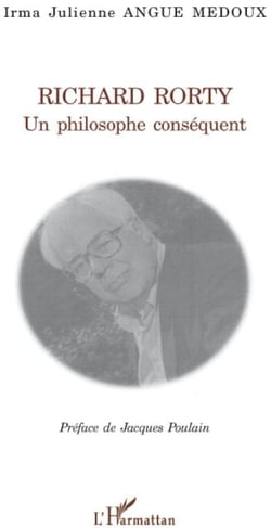 Richard Rorty - un philosophe conséquent
