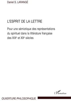 L'esprit de la lettre - pour une sémiotique des représentations du spirituel dans la littérature française des XIX et XX siècles