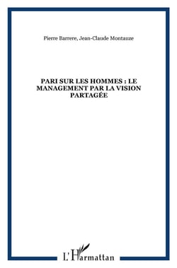 Pari sur les hommes - le management par la vision partagée