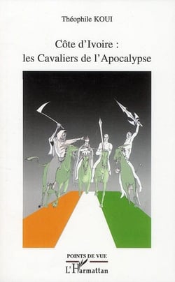 Côte d'Ivoire : les cavaliers de l'Apocalypse