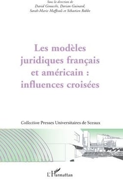 Les modèles juridiques français et américain : influences croisées