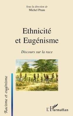 Ethnicité et eugénisme - discours sur la race